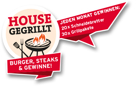 House gegrillt - Burger, Steaks & Gewinne!
